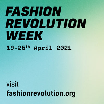What is "Fashion Revolution Week" and why does it matter?