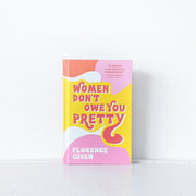 Front Cover of Hardbover Used Book Women Don't Owe You Pretty by Florence Given