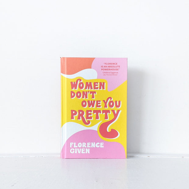 Front Cover of Hardbover Used Book Women Don't Owe You Pretty by Florence Given