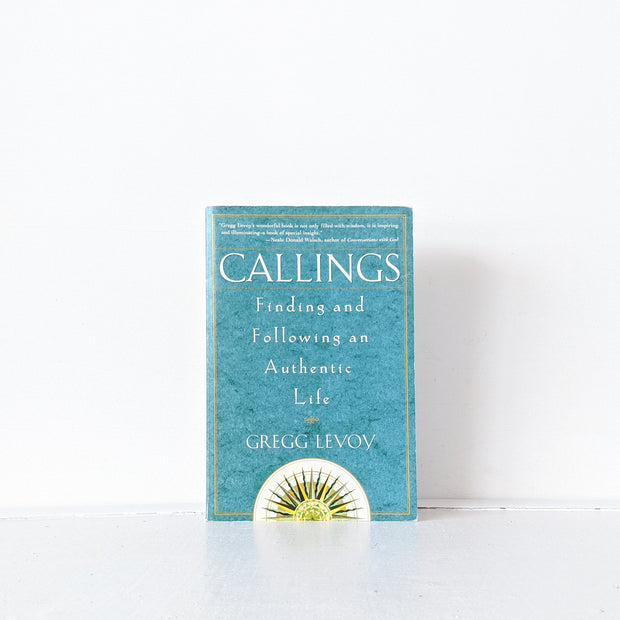 Front Cover of Paperback Used Book Callings: Finding and Following an Authentic Life by Gregg Levoy